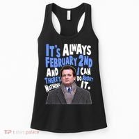It's Always February 2nd There's Nothing I Can Do About It Groundhog Day Women's Tank Top thumb 0