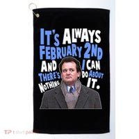 It's Always February 2nd There's Nothing I Can Do About It Groundhog Day Golf Towel thumb 0