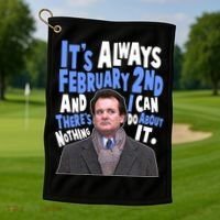 It's Always February 2nd There's Nothing I Can Do About It Groundhog Day Golf Towel thumb 1