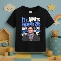 It's Always February 2nd There's Nothing I Can Do About It Groundhog Day Toddler T-Shirt thumb 3