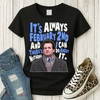 It's Always February 2nd There's Nothing I Can Do About It Groundhog Day Women's T-Shirt thumb 3