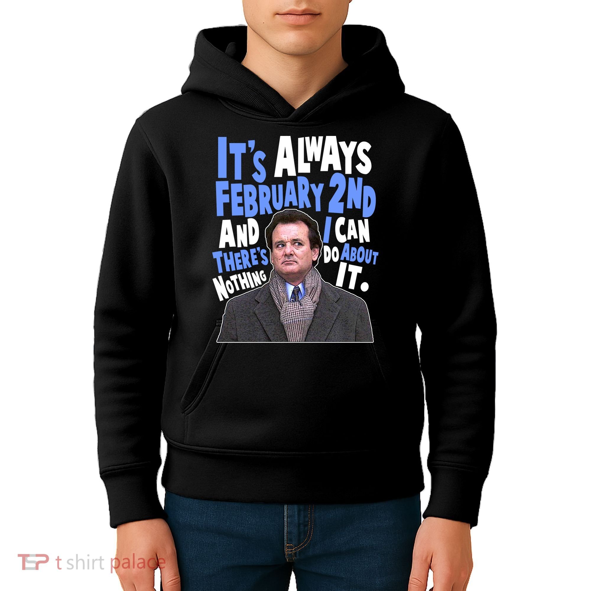 It's Always February 2nd There's Nothing I Can Do About It Groundhog Day Kids Hoodie