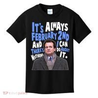It's Always February 2nd There's Nothing I Can Do About It Groundhog Day Kids T-Shirt thumb 0