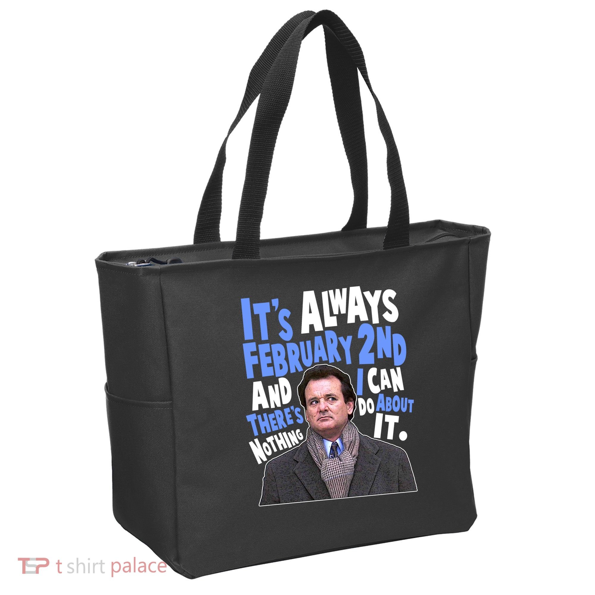 It's Always February 2nd There's Nothing I Can Do About It Groundhog Day Tote Bag