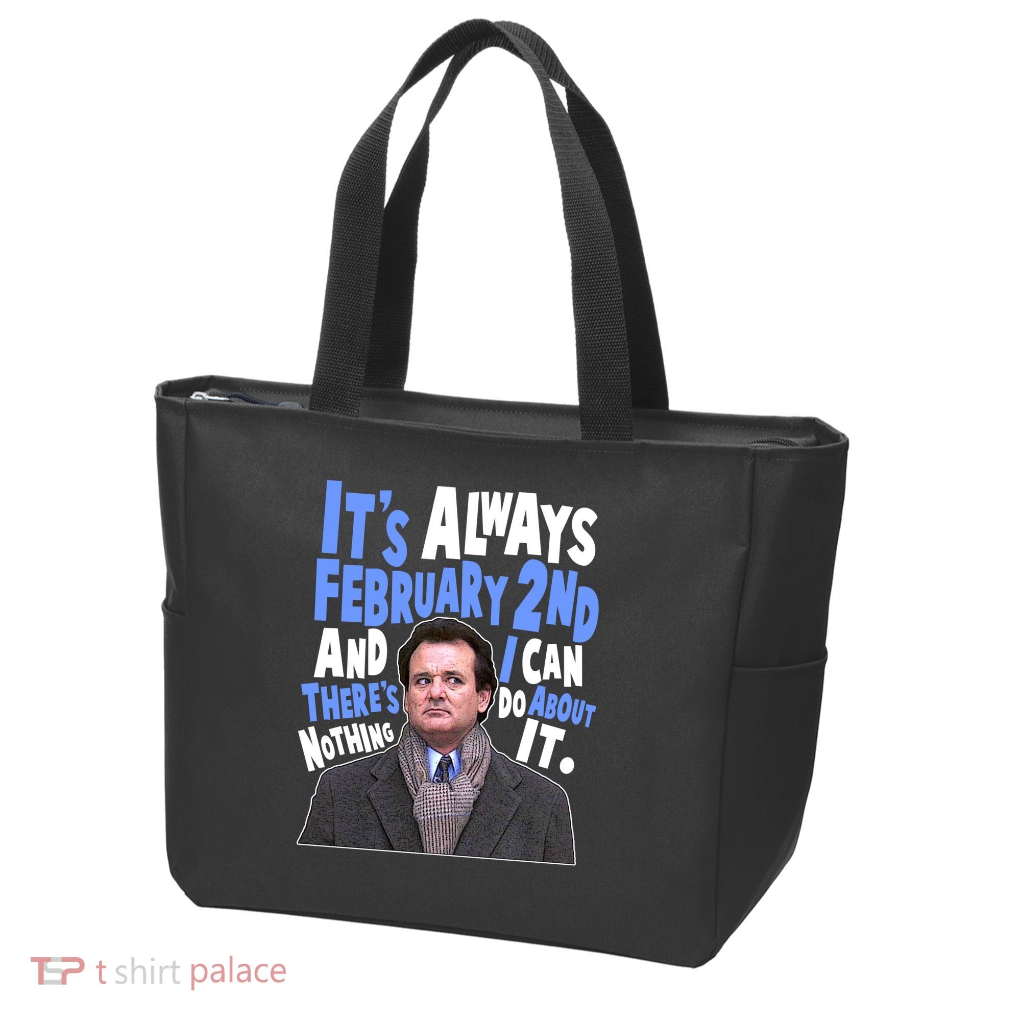 It's Always February 2nd There's Nothing I Can Do About It Groundhog Day Tote Bag