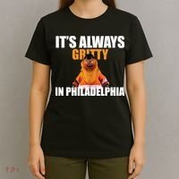 It's Always Gritty In Philadelphia T-Shirt thumb 4