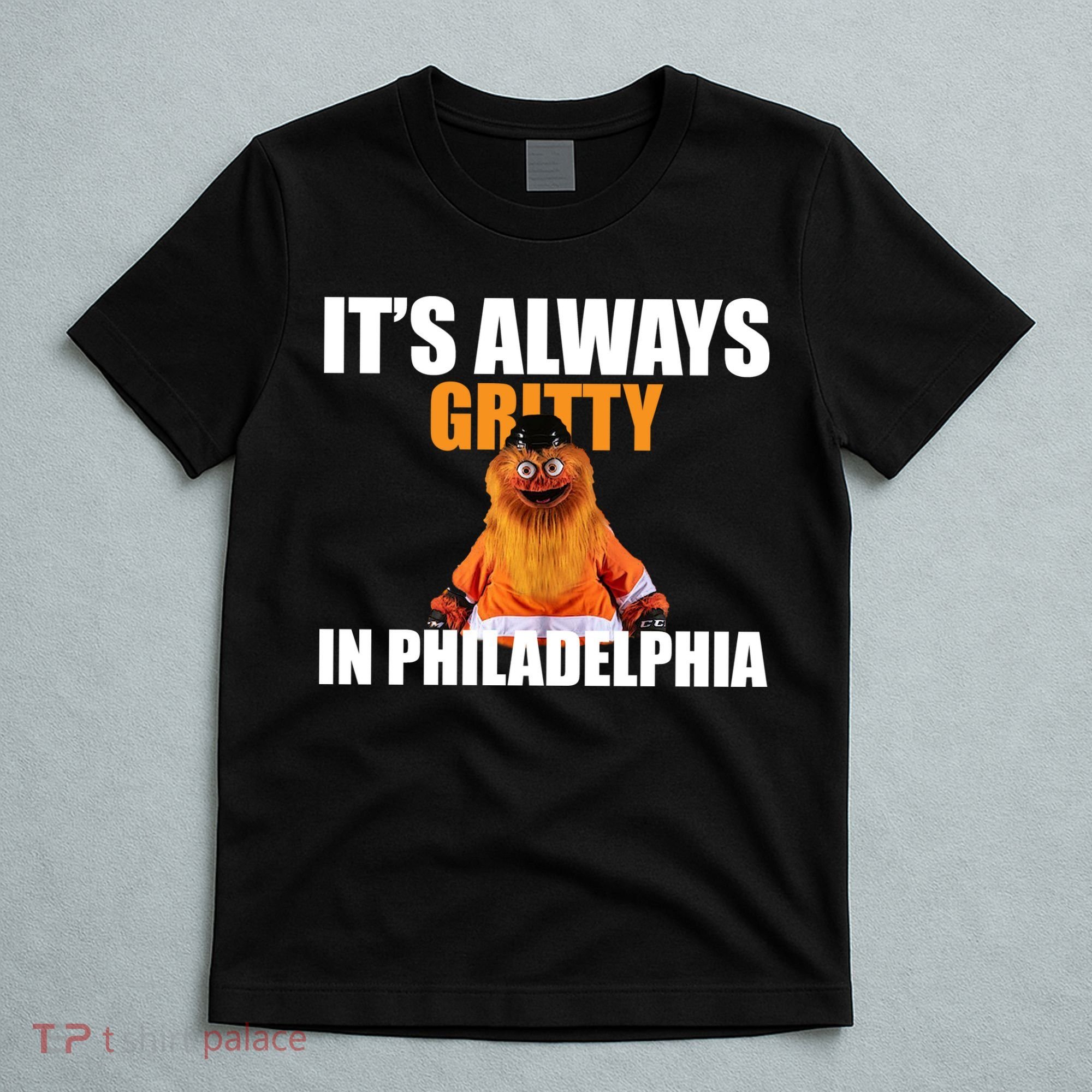 It's Always Gritty In Philadelphia T-Shirt