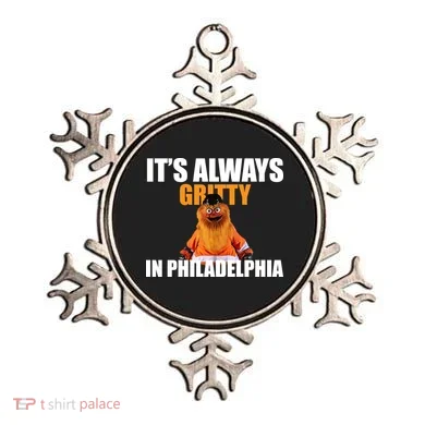 It's Always Gritty In Philadelphia Ornament
