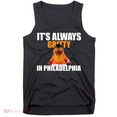 It's Always Gritty In Philadelphia Tank Top