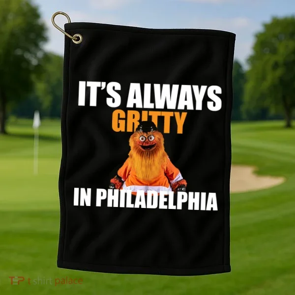 It's Always Gritty In Philadelphia Golf Towel