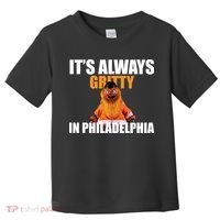 It's Always Gritty In Philadelphia Toddler T-Shirt thumb 0