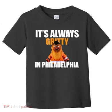 It's Always Gritty In Philadelphia Toddler T-Shirt