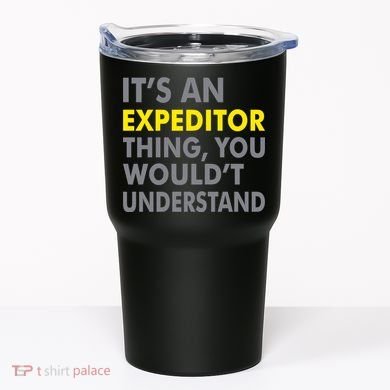 It's An Expeditor Thing Tumbler