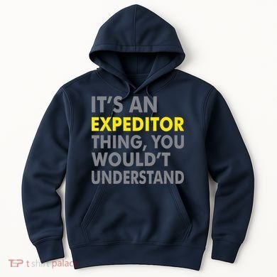 It's An Expeditor Thing Hoodie