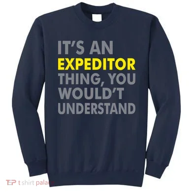 It's An Expeditor Thing Sweatshirt