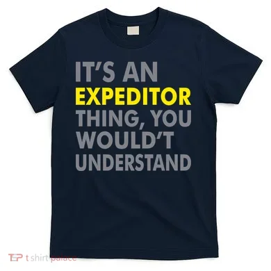 It's An Expeditor Thing T-Shirt