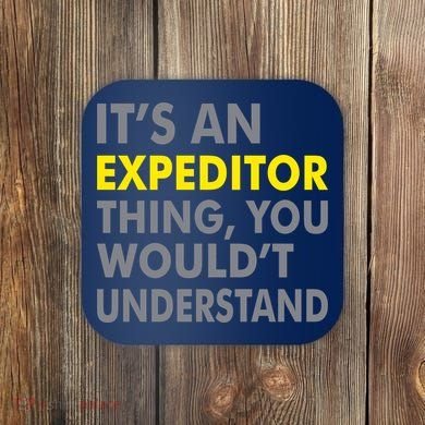 It's An Expeditor Thing Coaster