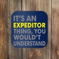 It's An Expeditor Thing Coaster thumb 0
