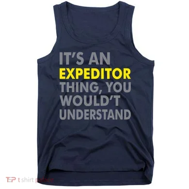 It's An Expeditor Thing Tank Top