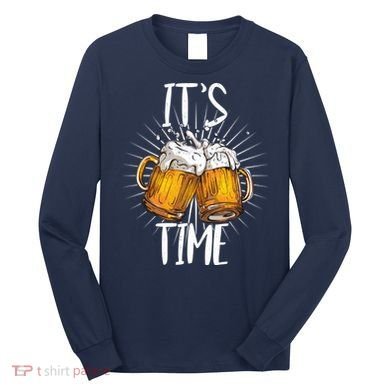 It's Beer Time Long Sleeve Shirt