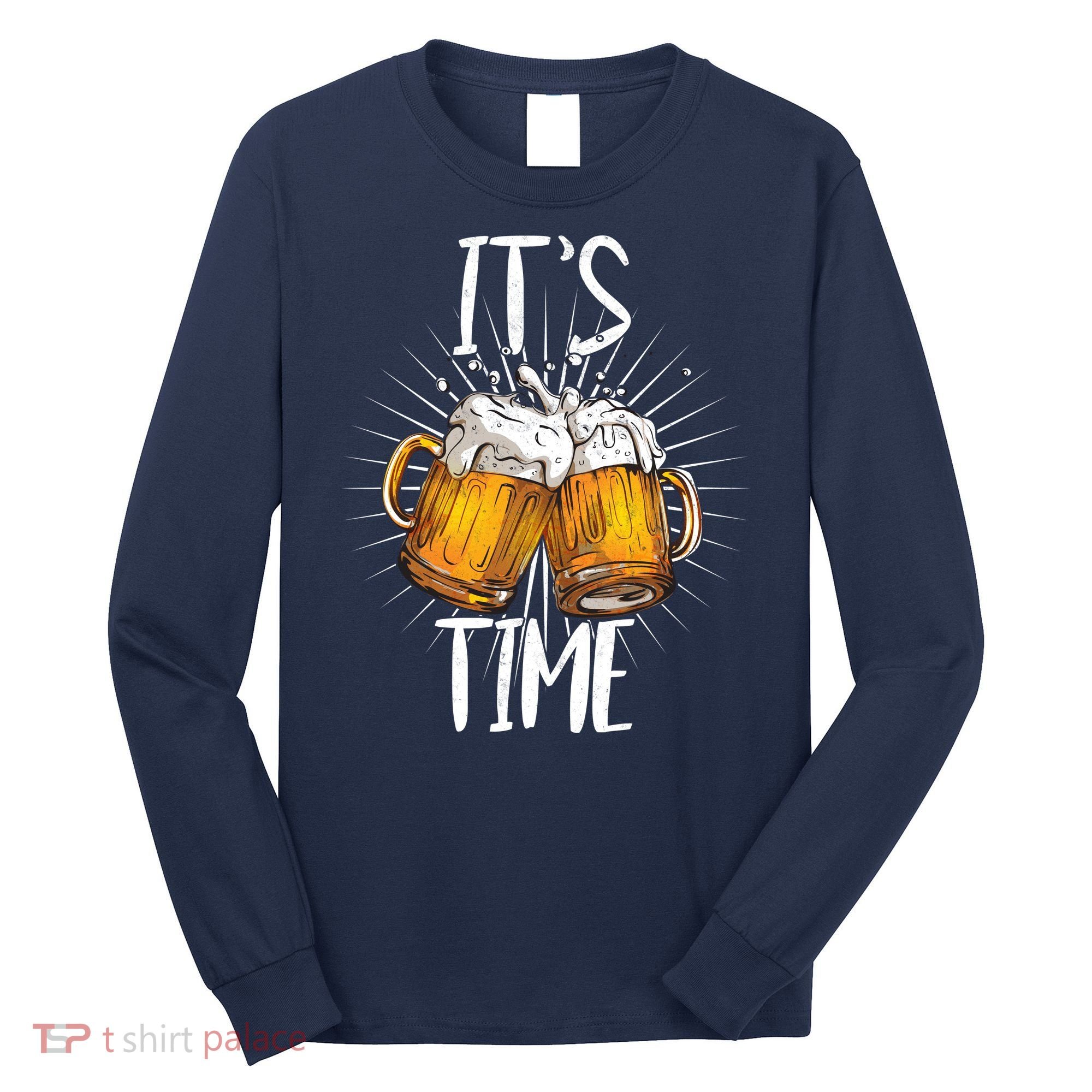 It's Beer Time Long Sleeve Shirt