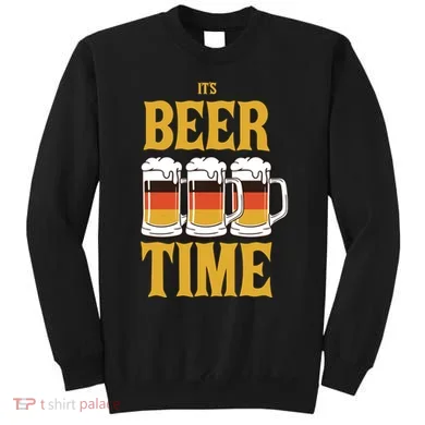 It's Beer Time German Flag Sweatshirt