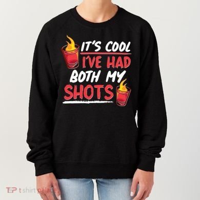 It's Cool I've Had Both My Shots Flaming Drinks Women's Sweatshirt