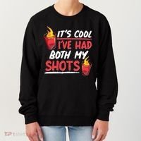 It's Cool I've Had Both My Shots Flaming Drinks Women's Sweatshirt thumb 0