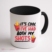 It's Cool I've Had Both My Shots Flaming Drinks Coffee Mug thumb 1