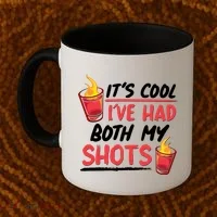 It's Cool I've Had Both My Shots Flaming Drinks Coffee Mug thumb 2