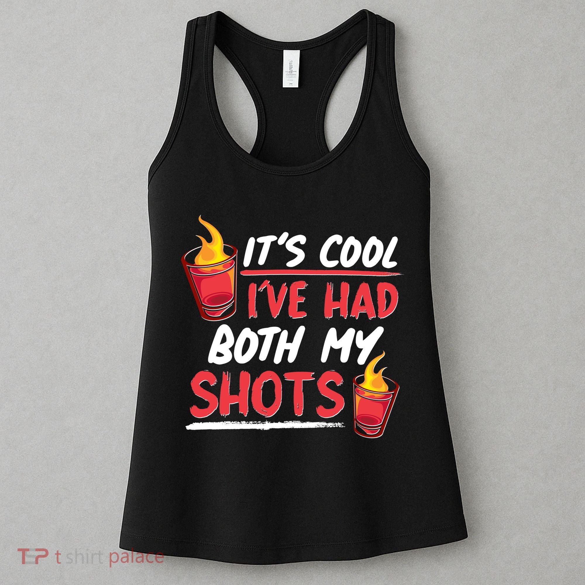 It's Cool I've Had Both My Shots Flaming Drinks Women's Tank Top