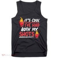 It's Cool I've Had Both My Shots Flaming Drinks Tank Top thumb 0