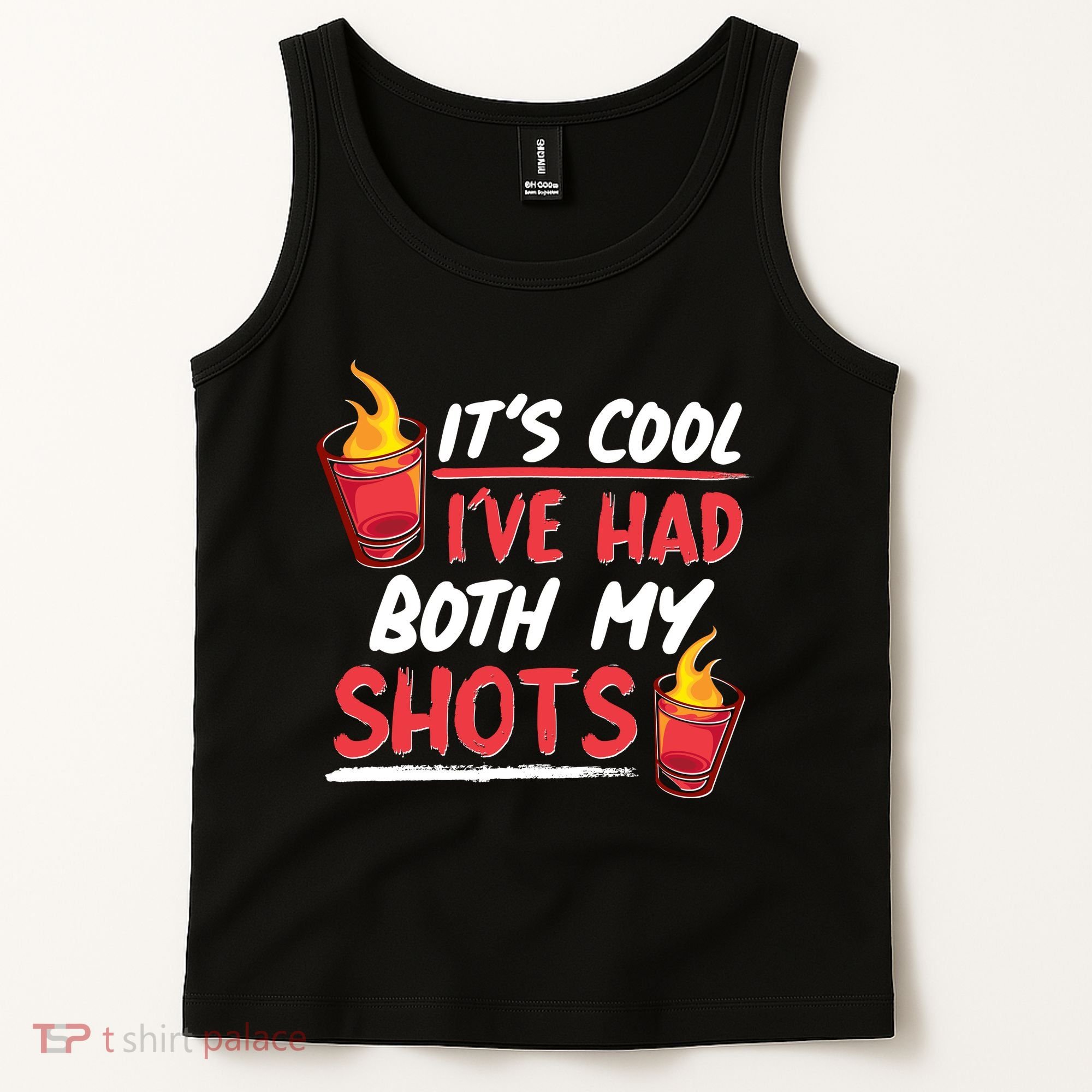 It's Cool I've Had Both My Shots Flaming Drinks Tank Top