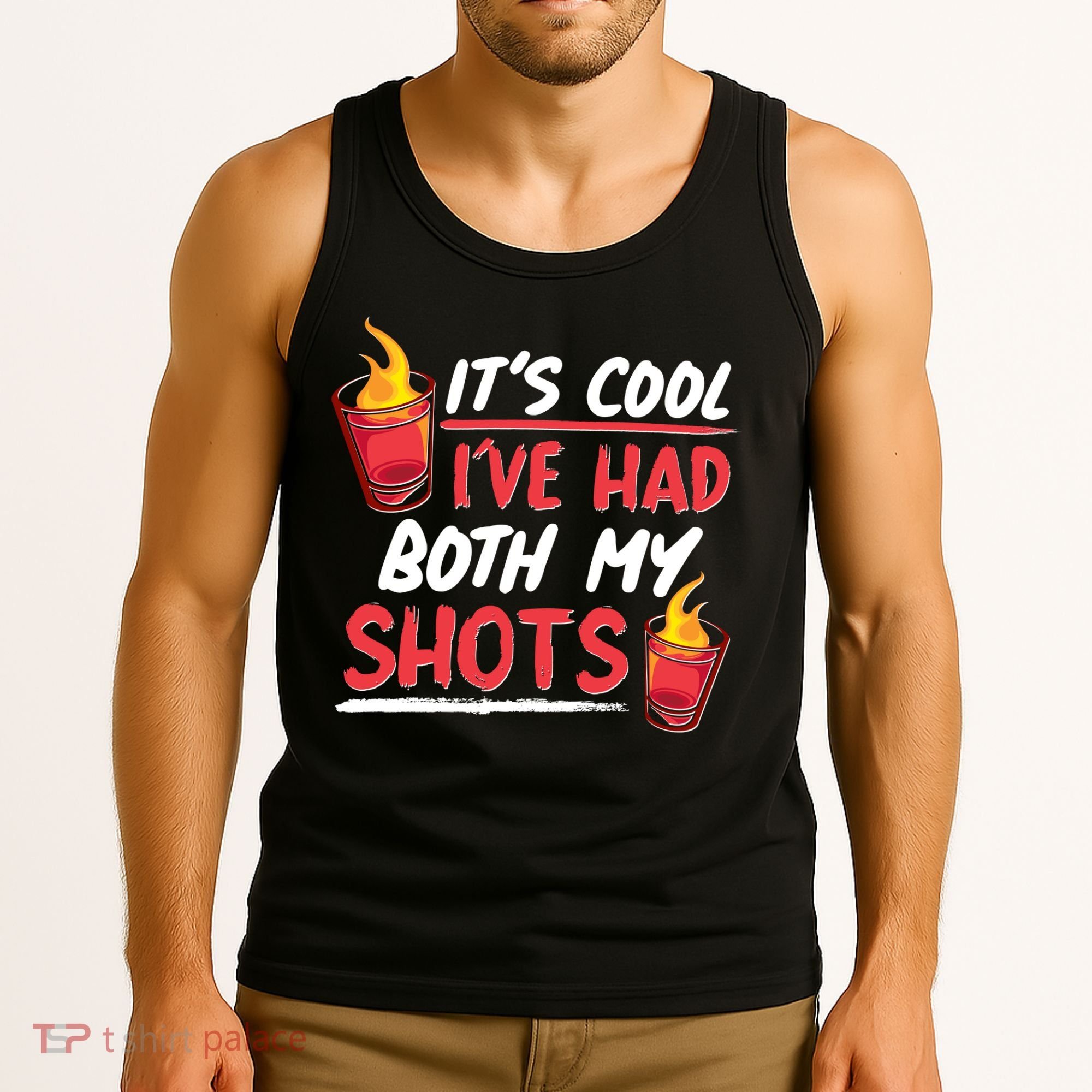 It's Cool I've Had Both My Shots Flaming Drinks Tank Top
