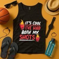 It's Cool I've Had Both My Shots Flaming Drinks Tank Top thumb 4