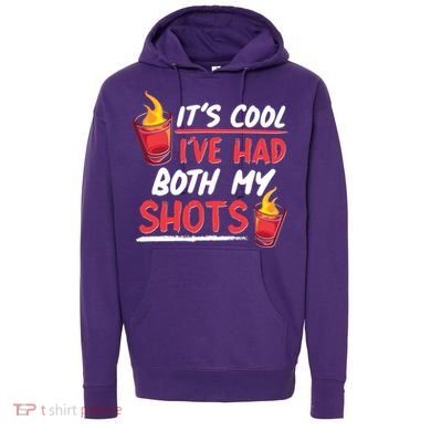 It's Cool I've Had Both My Shots Flaming Drinks Hoodie
