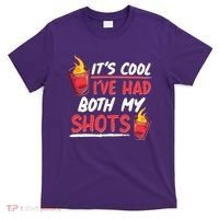 It's Cool I've Had Both My Shots Flaming Drinks T-Shirt thumb 0