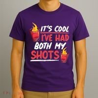 It's Cool I've Had Both My Shots Flaming Drinks T-Shirt thumb 3