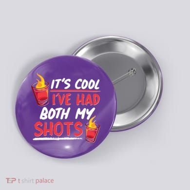 It's Cool I've Had Both My Shots Flaming Drinks Button