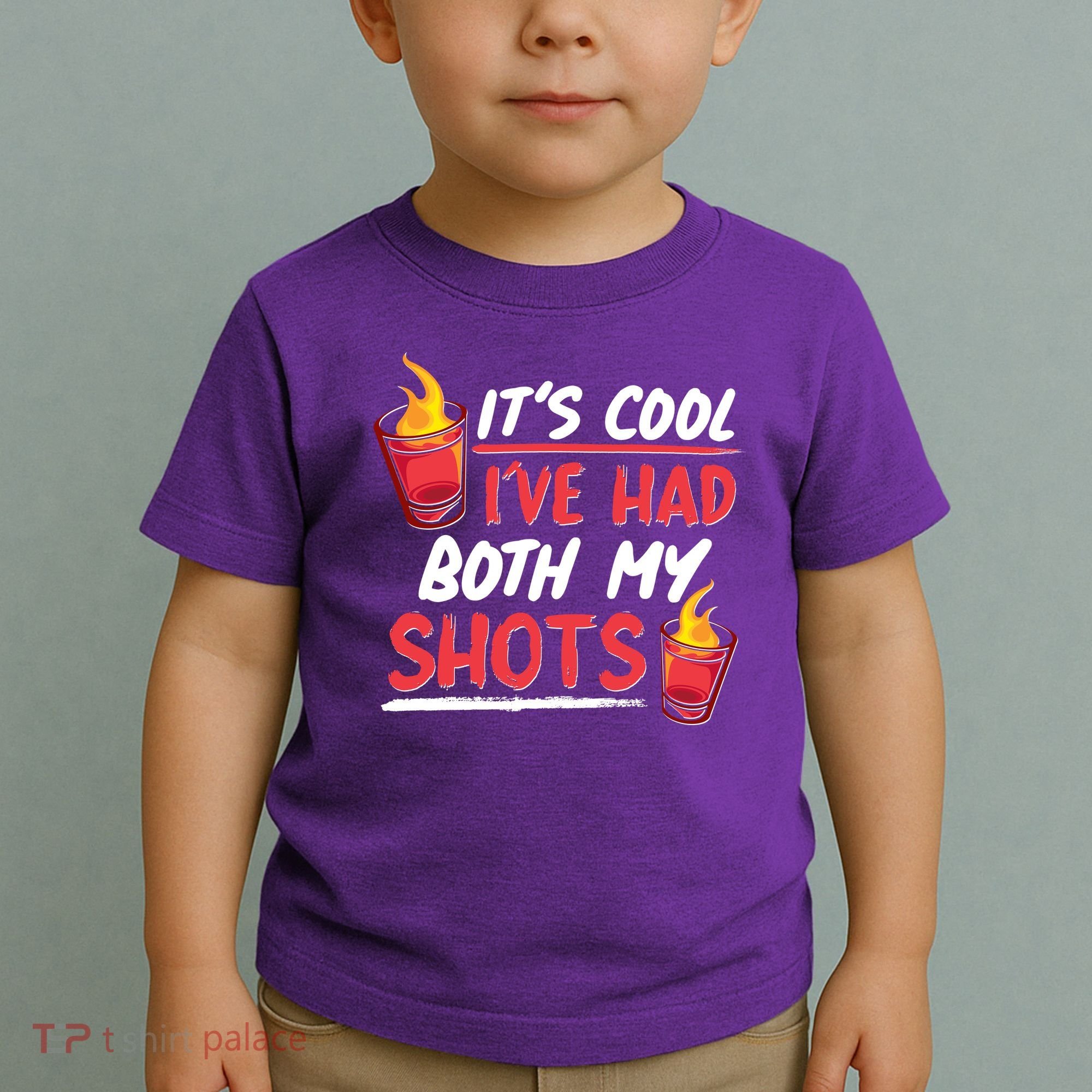 It's Cool I've Had Both My Shots Flaming Drinks Toddler T-Shirt