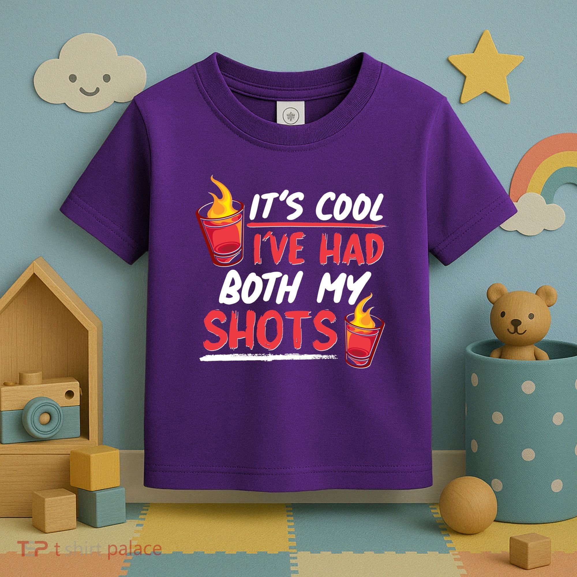 It's Cool I've Had Both My Shots Flaming Drinks Toddler T-Shirt
