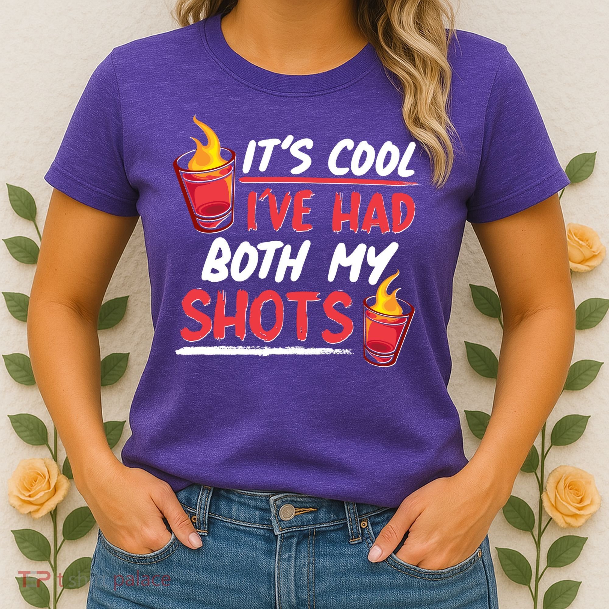 It's Cool I've Had Both My Shots Flaming Drinks Women's T-Shirt
