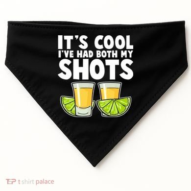 It's Cool I've Had Both My Shots Tequila Shots  USA-Made Doggie Bandana