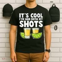 It's Cool I've Had Both My Shots Tequila Shots  T-Shirt thumb 6