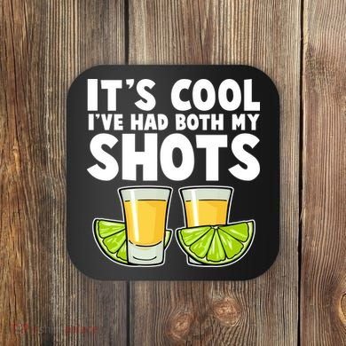 It's Cool I've Had Both My Shots Tequila Shots  Coaster