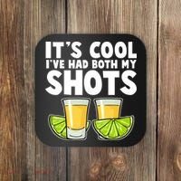 It's Cool I've Had Both My Shots Tequila Shots  Coaster thumb 0