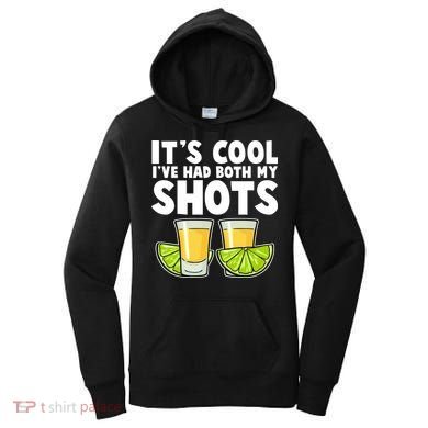 It's Cool I've Had Both My Shots Tequila Shots  Women's Hoodie