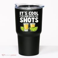 It's Cool I've Had Both My Shots Tequila Shots  Tumbler thumb 0