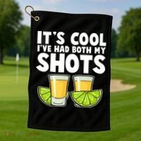 It's Cool I've Had Both My Shots Tequila Shots  Golf Towel thumb 1