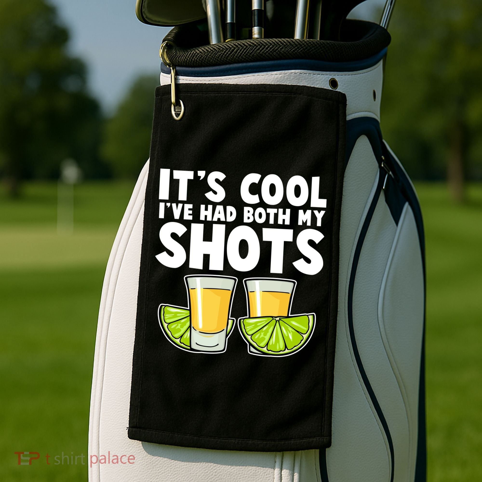 It's Cool I've Had Both My Shots Tequila Shots  Golf Towel